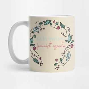 Ask Me About My Feminist Agenda - Feminism Women with power Mug